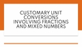Thumbnail for Convert customary units involving fractions video
