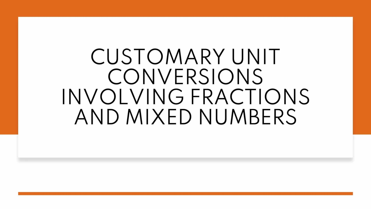 Convert customary units involving fractions