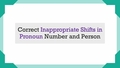 Thumbnail for Correct inappropriate shifts in pronoun number and person video