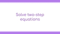 Thumbnail for Solve two-step equations video