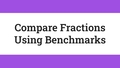 Thumbnail for Compare fractions using benchmarks video
