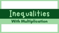 Thumbnail for Inequalities with multiplication video