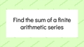 Thumbnail for Find the sum of an arithmetic series video
