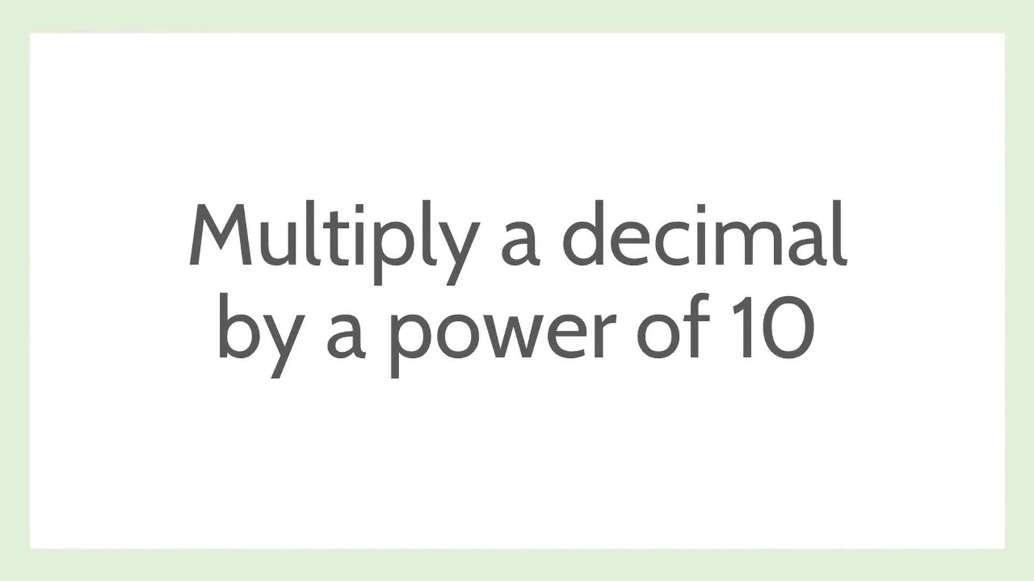 Multiply a decimal by a power of ten
