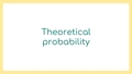 Thumbnail for Theoretical probability video