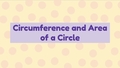 Thumbnail for Area and circumference of circles video