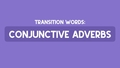 Thumbnail for Transitions with conjunctive adverbs video