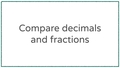 Thumbnail for Compare decimals and fractions video