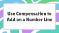Thumbnail for Use compensation to add on a number line - up to two digits video