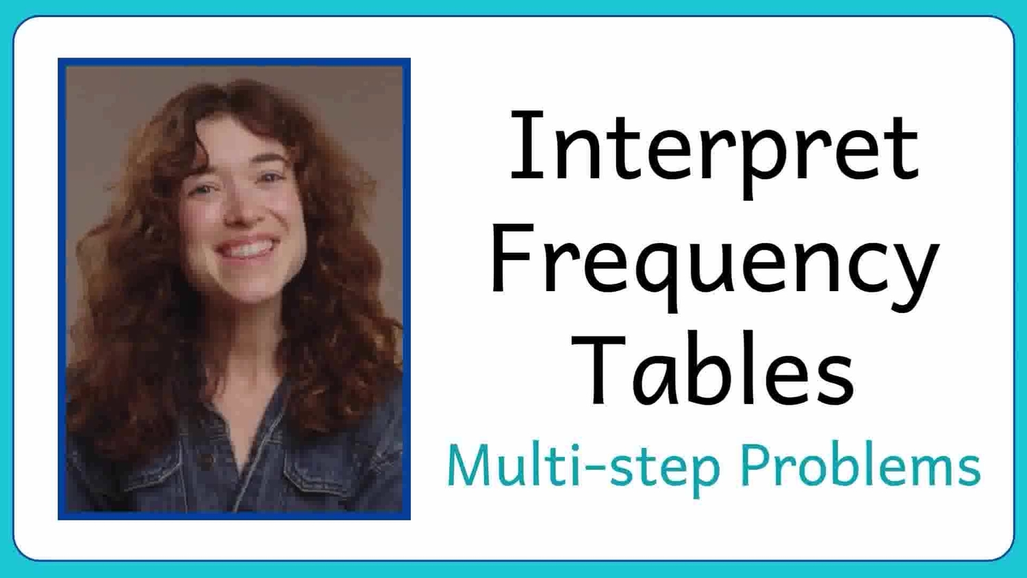 Interpret frequency tables: multi-step problems