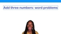 Thumbnail for Add three numbers up to three digits each: word problems video