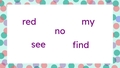 Thumbnail for Read sight words set 7: find, my, no, red, see video