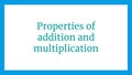 Thumbnail for Properties of addition and multiplication video
