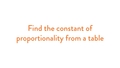 Thumbnail for Find the constant of proportionality from a table video