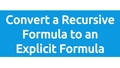 Thumbnail for Convert a recursive formula to an explicit formula video