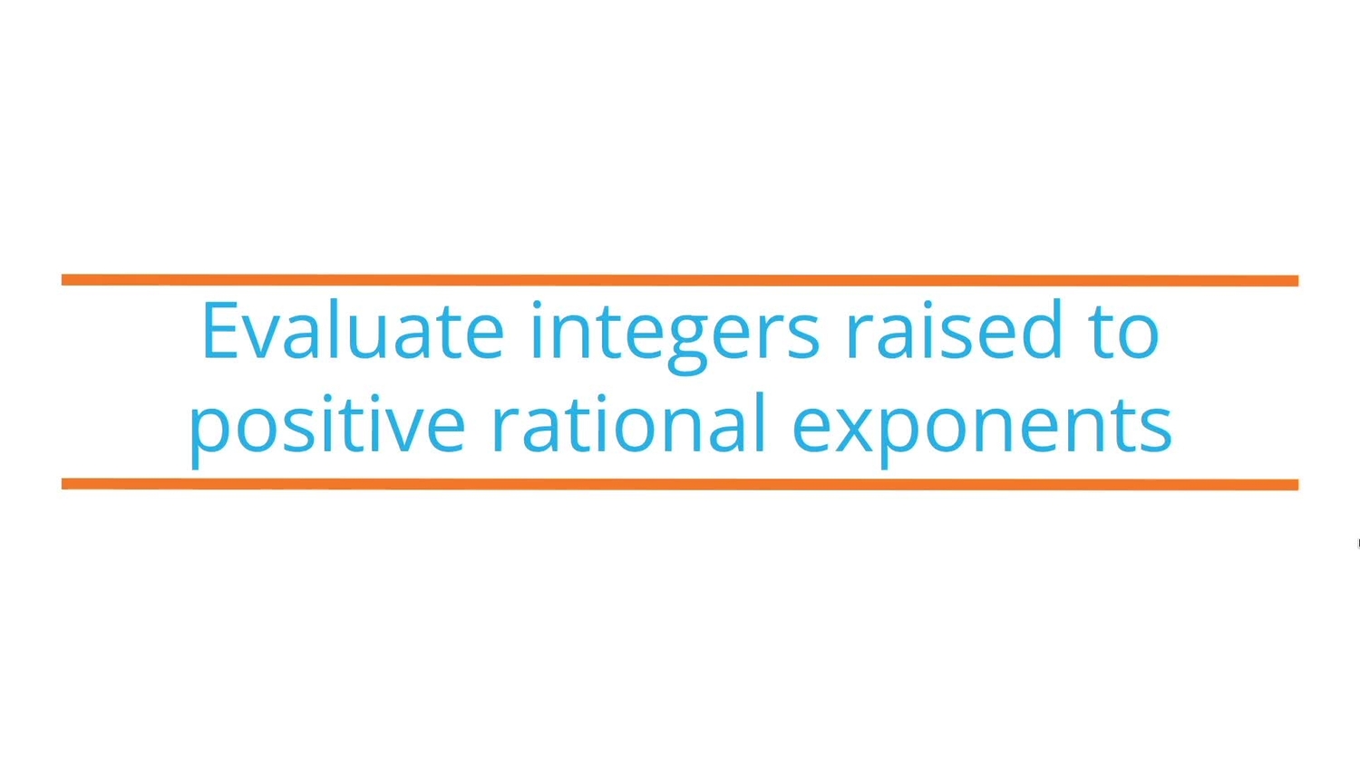 Evaluate integers raised to positive rational exponents
