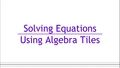 Thumbnail for Model and solve equations using algebra tiles video
