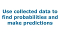 Thumbnail for Use collected data to find probabilities and make predictions video