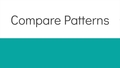 Thumbnail for Compare patterns video