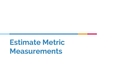 Thumbnail for Which metric unit is appropriate? video