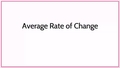 Thumbnail for Average rate of change II video