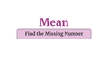 Thumbnail for Mean: find the missing number video