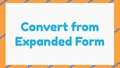 Thumbnail for Convert from expanded form - up to hundreds video