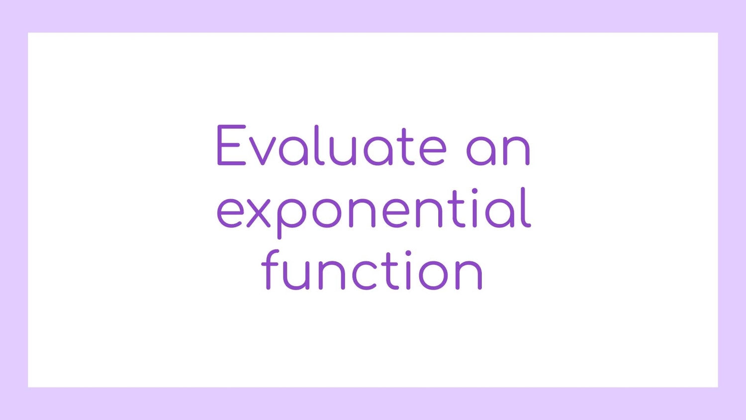 Evaluate an exponential function