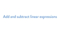 Thumbnail for Add and subtract linear expressions video