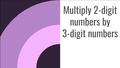 Thumbnail for Multiply 2-digit numbers by 3-digit numbers video