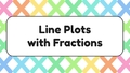 Thumbnail for Create line plots with fractions video