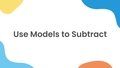 Thumbnail for Use models to subtract two-digit numbers - without regrouping video