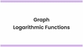 Thumbnail for Graph logarithmic functions video