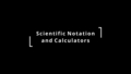 Thumbnail for Scientific notation on calculators video