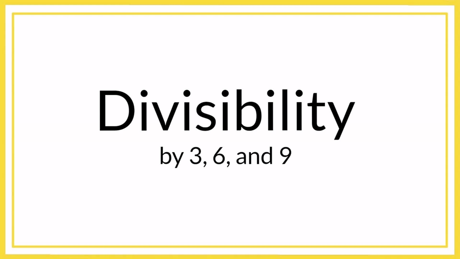 Divisibility rules for 3, 6, and 9