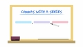 Thumbnail for Commas with a series video
