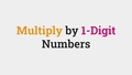 Thumbnail for Multiply by 1-digit numbers video