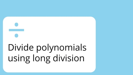Divide polynomials using long division