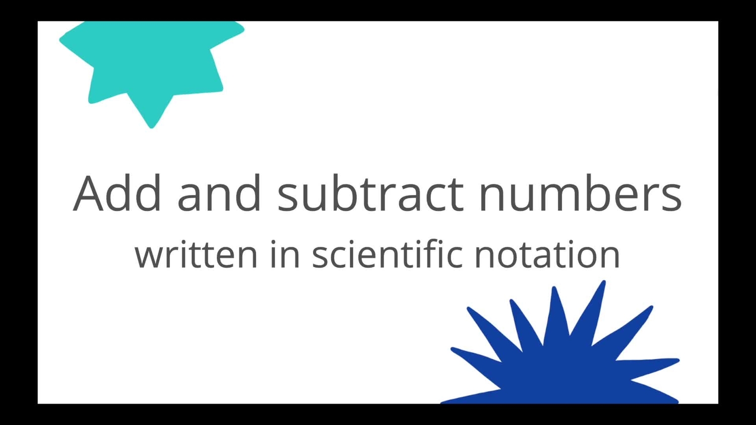Add and subtract numbers written in scientific notation