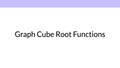 Thumbnail for Graph cube root functions video