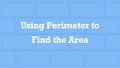 Thumbnail for Relationship between area and perimeter: find the area video