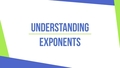 Thumbnail for Understanding exponents video
