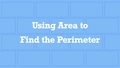 Thumbnail for Relationship between area and perimeter: find the perimeter video