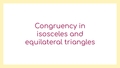 Thumbnail for Congruency in isosceles and equilateral triangles video
