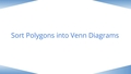 Thumbnail for Sort polygons into Venn diagrams video