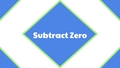 Thumbnail for Subtract zero and all video