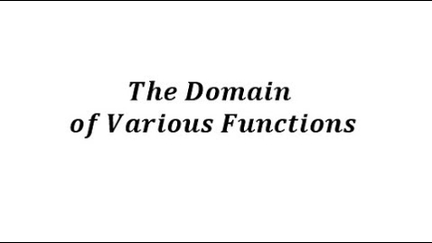 Thumbnail for Determine the Domain of Various Functions