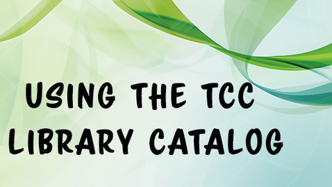 Thumbnail for 1301-Using the TCC Library Catalog