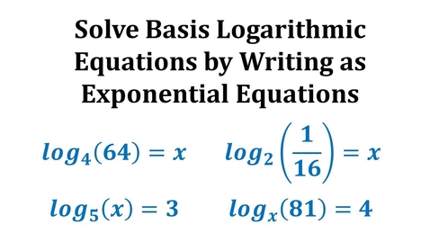 Thumbnail for Ex 1-Solve Basic Logarithmic Equations