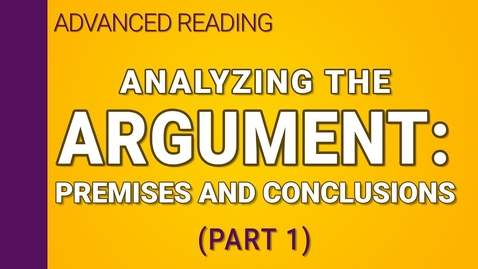 Thumbnail for Analyzing the Argument: Premises &amp; Conclusions